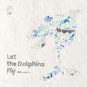 Let the Dolphins Fly专辑