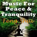 Music for Peace & Tranquility - Feng Shui