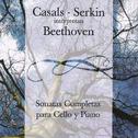 Casals - Serkin Interpretan Beethoven | Sonatas Completas para Cello y Piano专辑