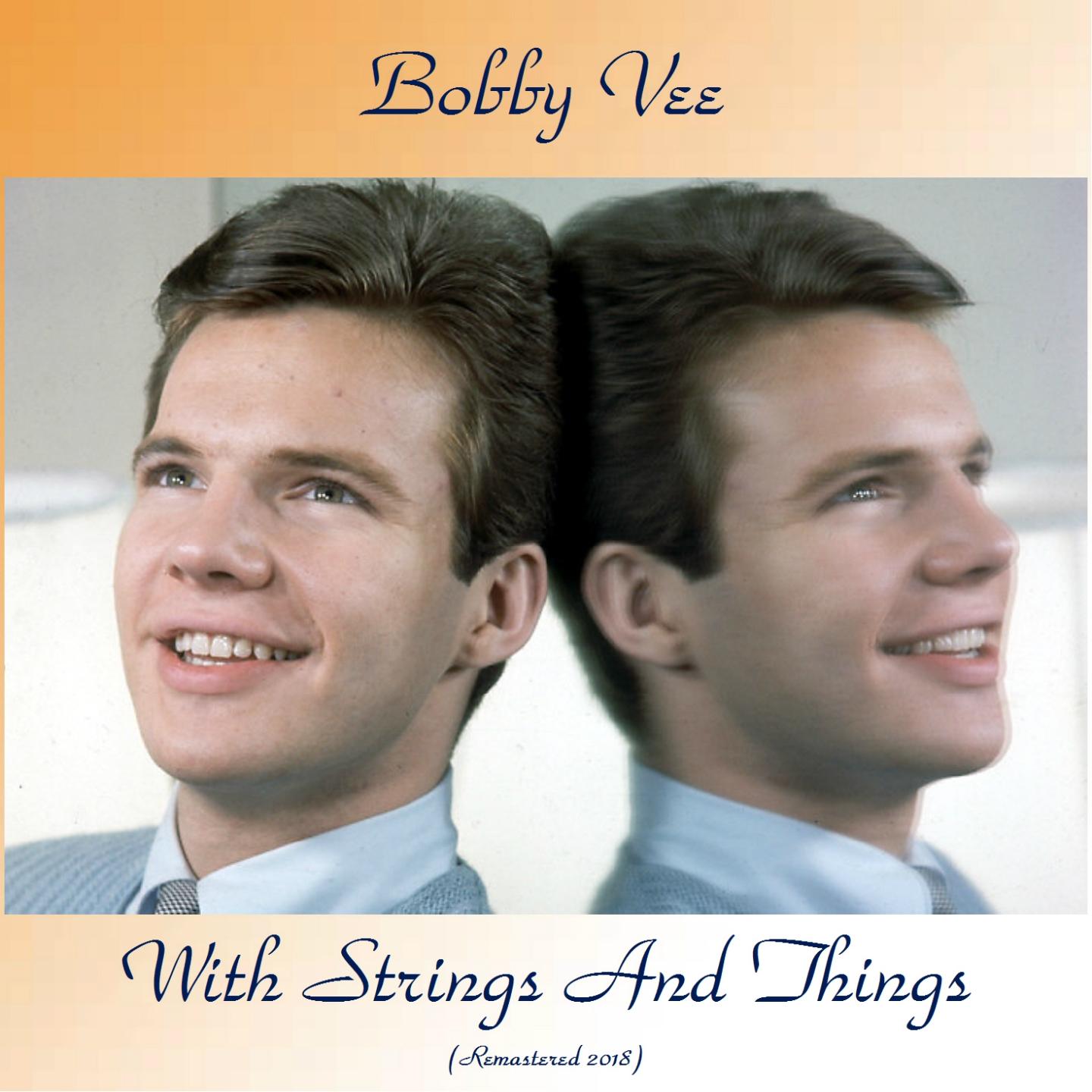 Bobby Vee With Strings And Things (Remastered 2018)