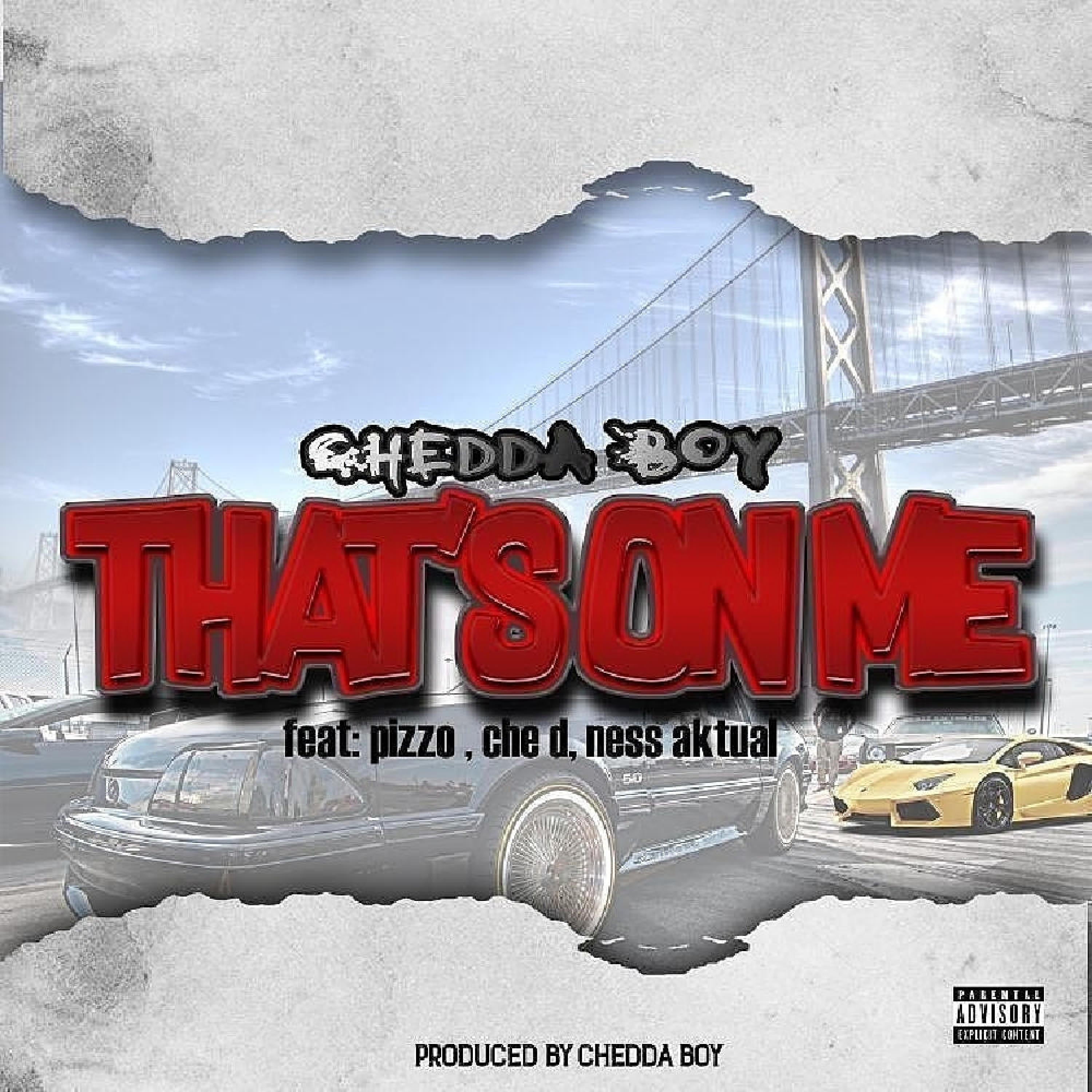 That's On Me (feat. Pizzo, Che D Ness & Aktual)