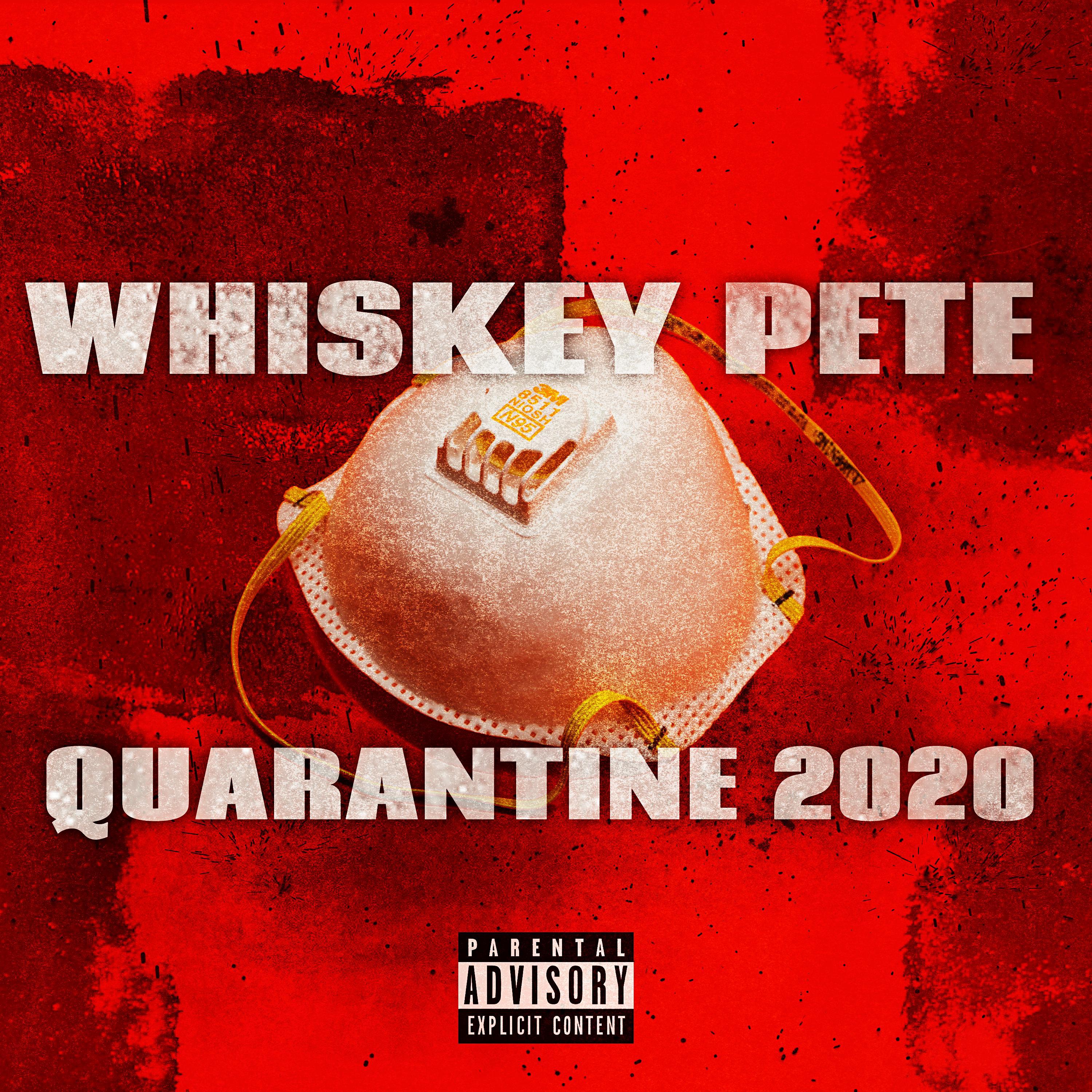 Whiskey Pete - Quarantine 2020
