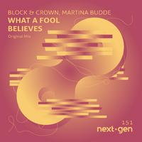 Block & Crown, Martina Budde - What A Fool Believes (Original Mix)