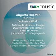 HOLMÈS, A.: Orchestral Works (Rheinland-Pfalz State Philharmonic, Friedmann, Davin)