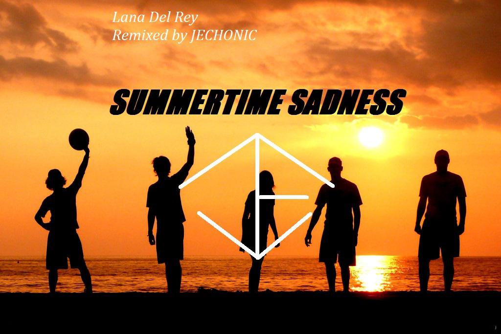 summertime sadness(Remixed by JECHONIC)专辑