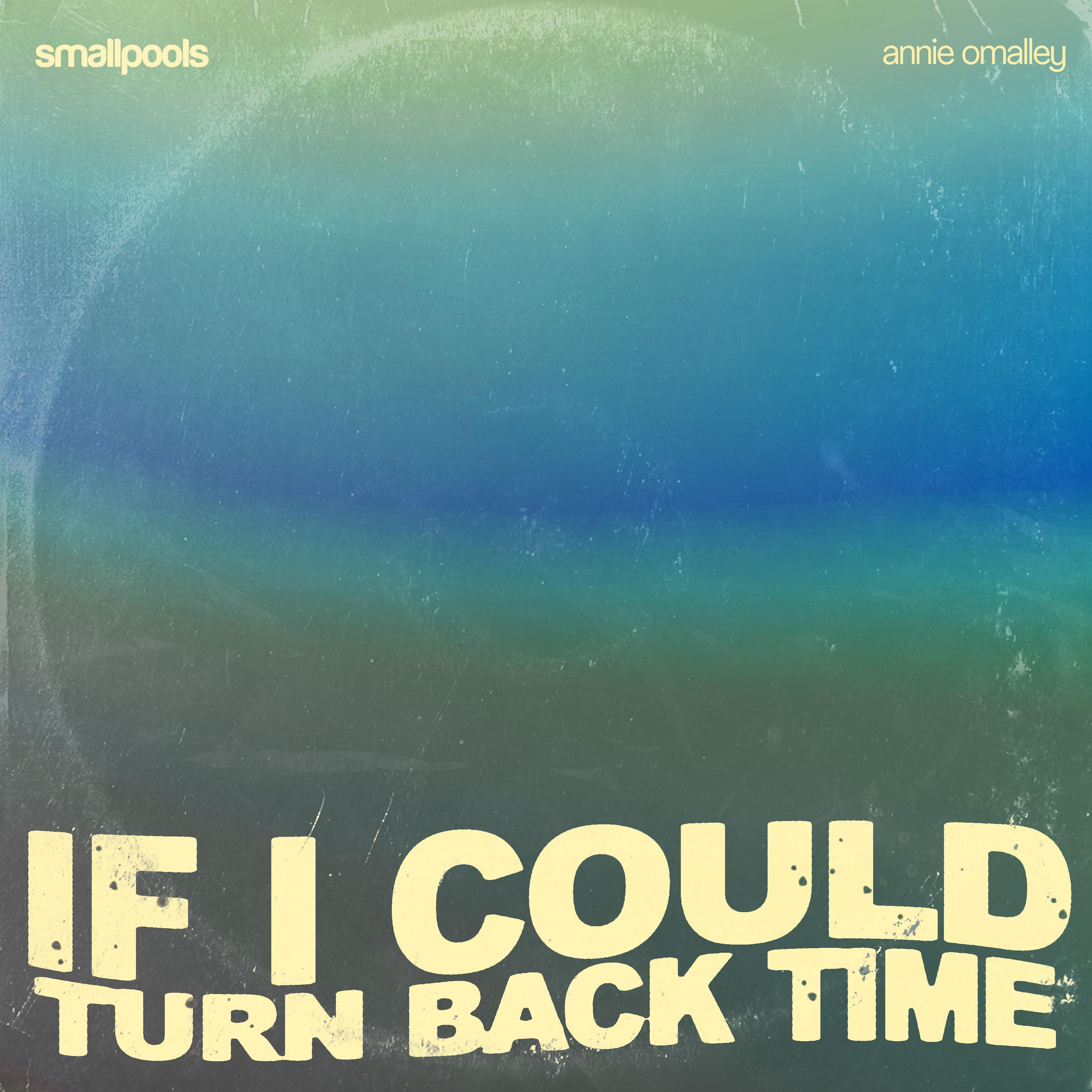 Smallpools - If I Could Turn Back Time