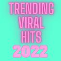 Trending Viral Hits 2022专辑