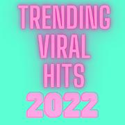 Trending Viral Hits 2022