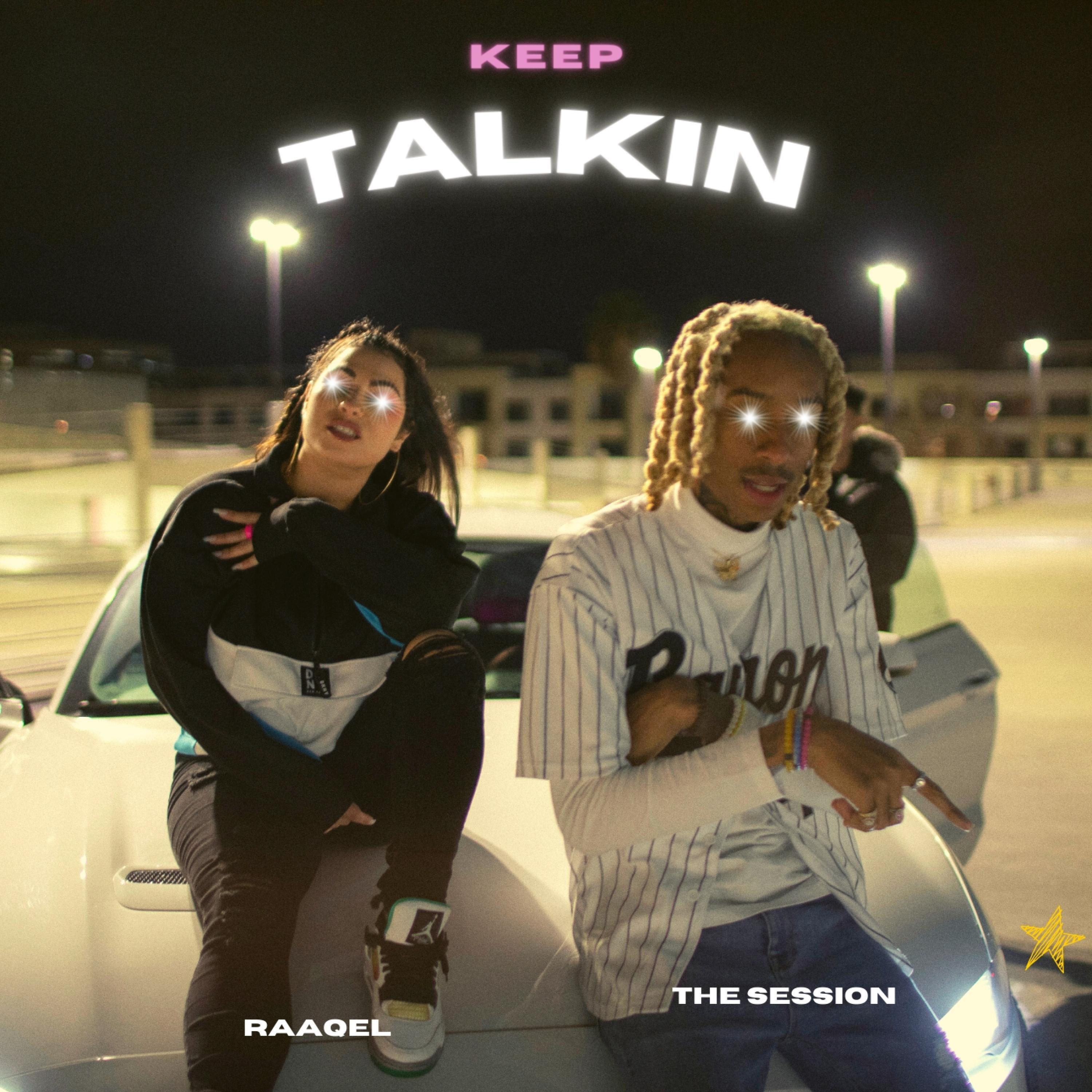 The Session - Keep Talkin (feat. RAAQEL)