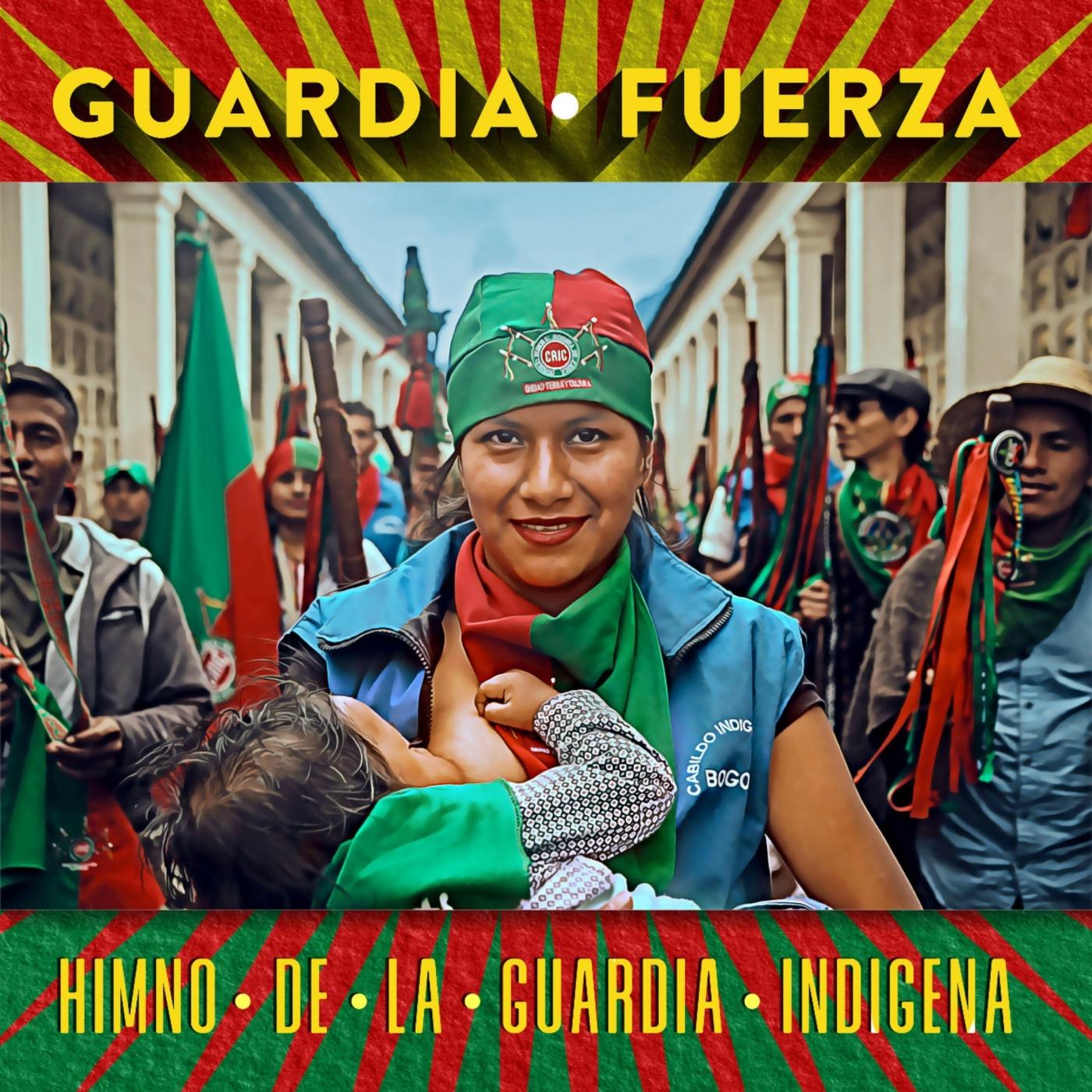 Himno de la Guardia Indígena - Guardia Fuerza (feat. Ali Aka Mind, Andrea Echeverri, Chane Meza, Carlos Arturo Villamarin, Derly Eliced Musse Pasu, Eulalia Yagari, Gregorio Merchan, Carlos Arturo Villamarin, Derly Eliced Musse Pasu, Eulalia Yagari & Grego