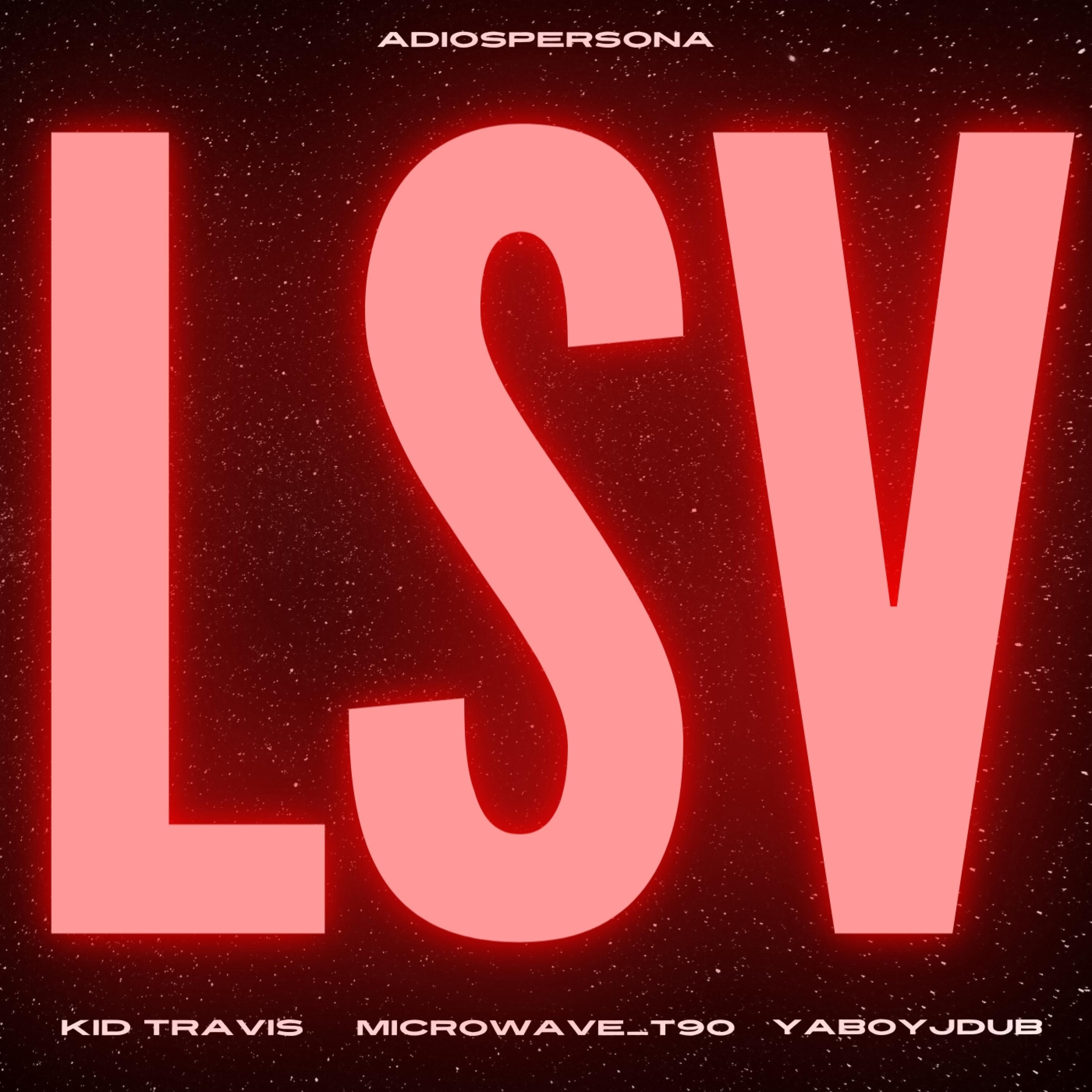 LSV (feat. Kid Travis, Microwave_T90 & YaBoyJDub) [Sped Up]