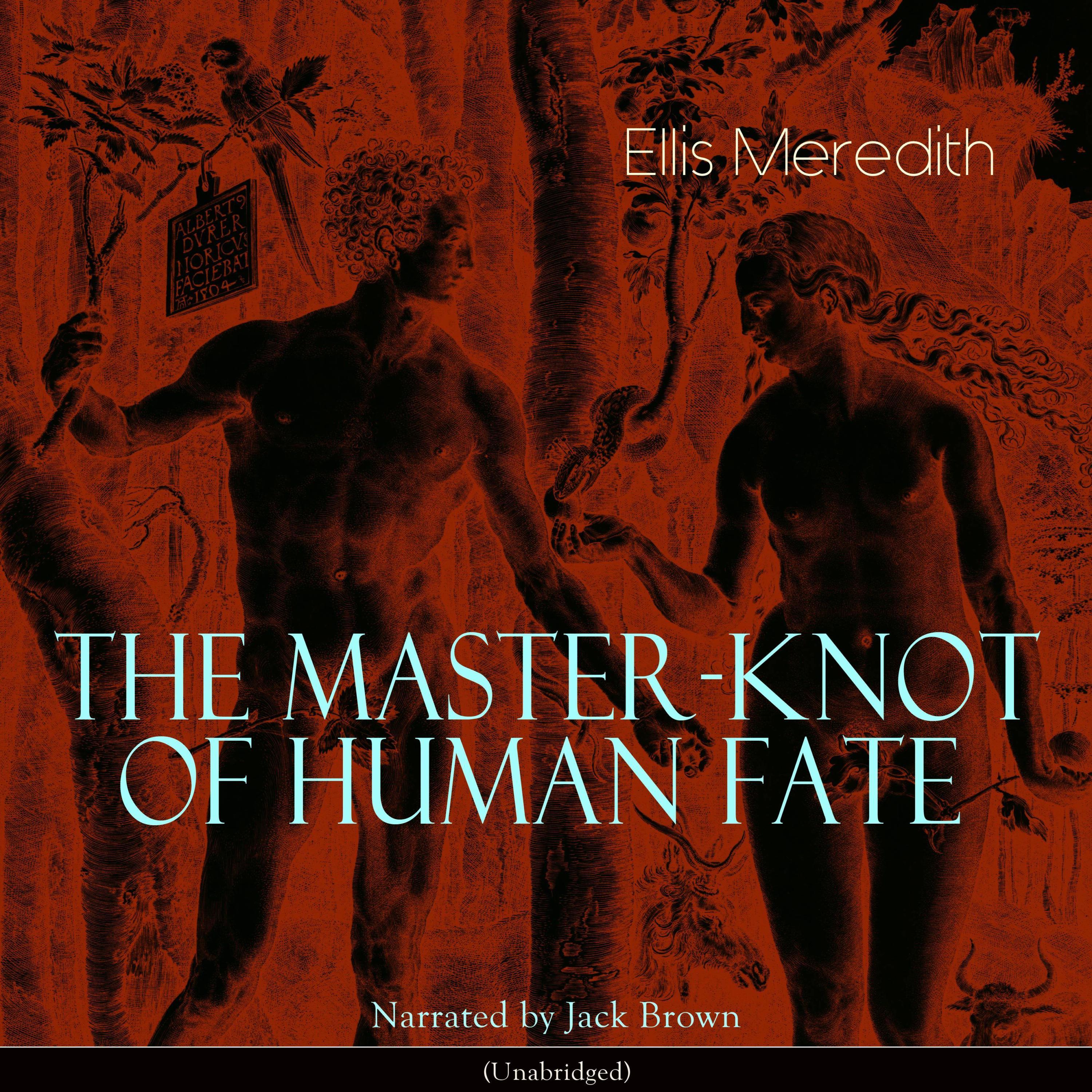 The Master-Knot of Human Fate