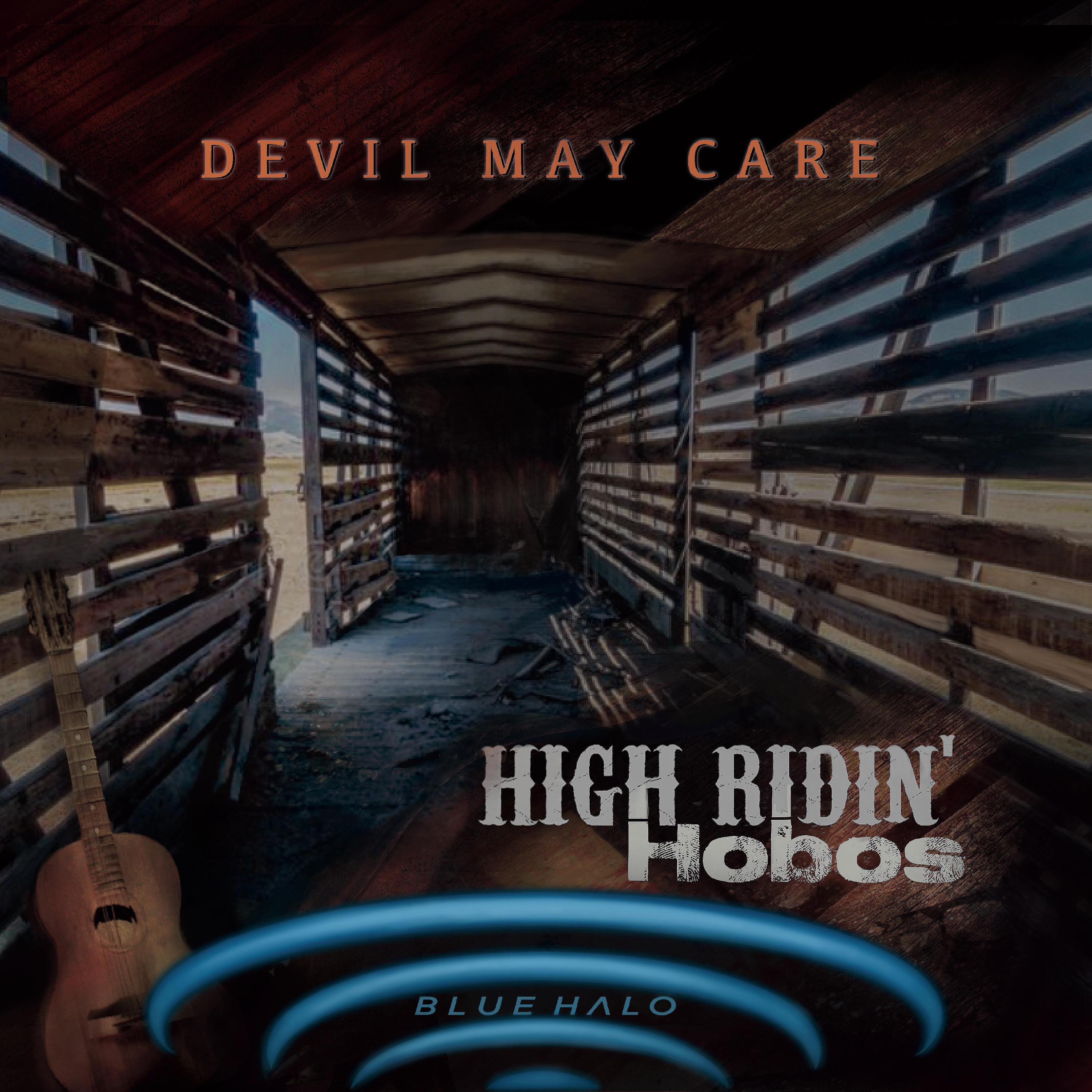High Ridin' Hobos - Devil May Care (feat. William Pearson)