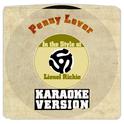 Penny Lover (In the Style of Lionel Richie) [Karaoke Version] - Single专辑