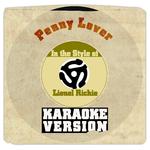 Penny Lover (In the Style of Lionel Richie) [Karaoke Version] - Single专辑