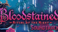 Bloodstained Ritual of the Night Original Sound Track专辑