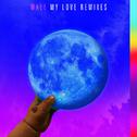 My Love (Remixes)专辑