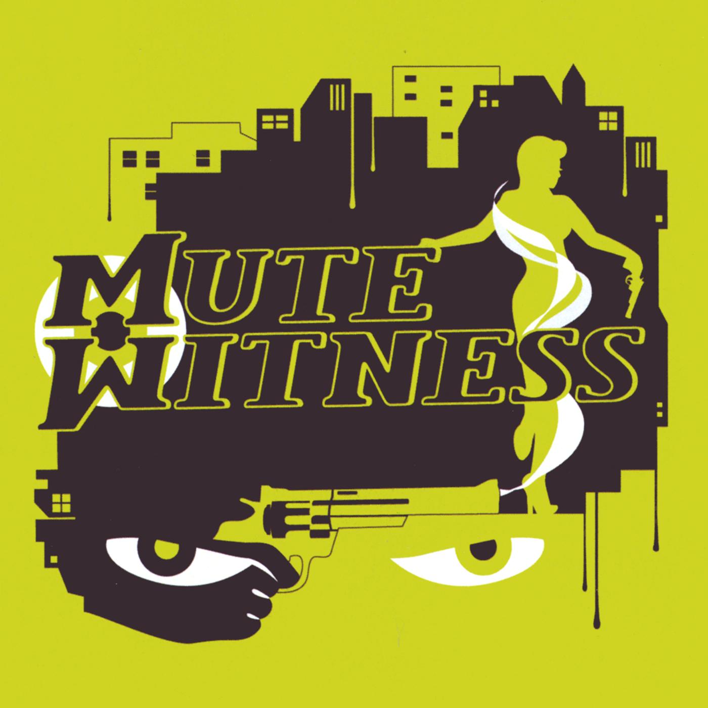 Mute Witness