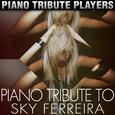 Piano Tribute to Sky Ferreira