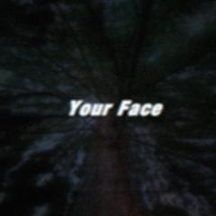 Your Face(Prod by Bubbleboy)