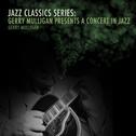 Jazz Classics Series: Gerry Mulligan Presents a Concert in Jazz