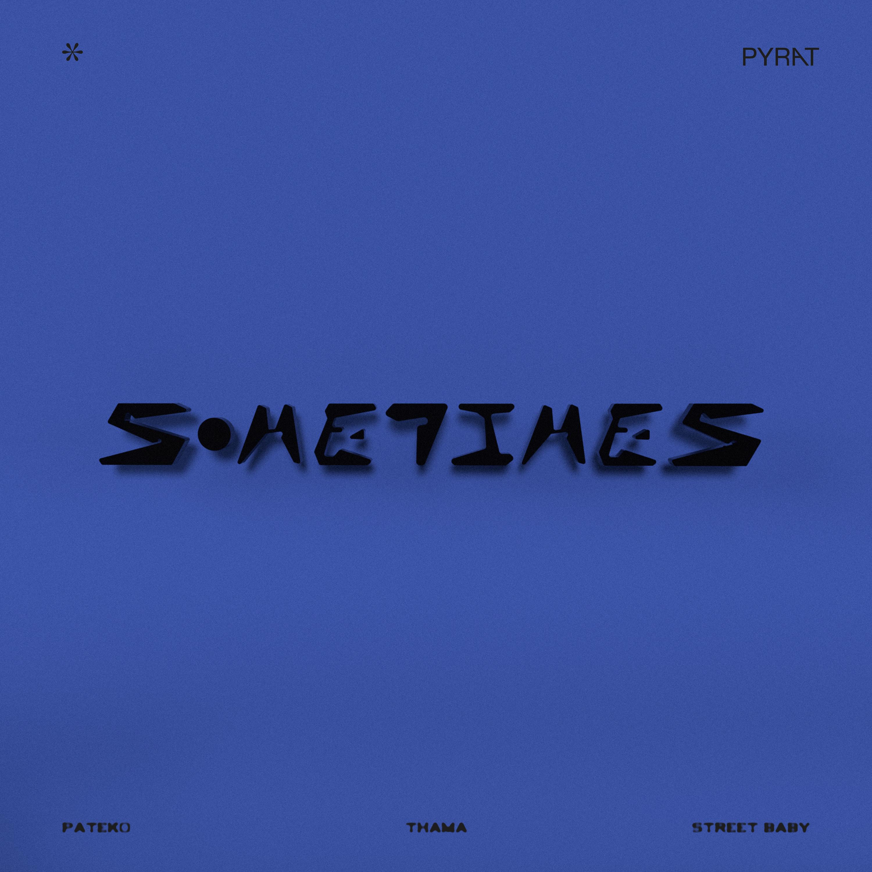 Sometimes (Feat. THAMA, Street Baby)