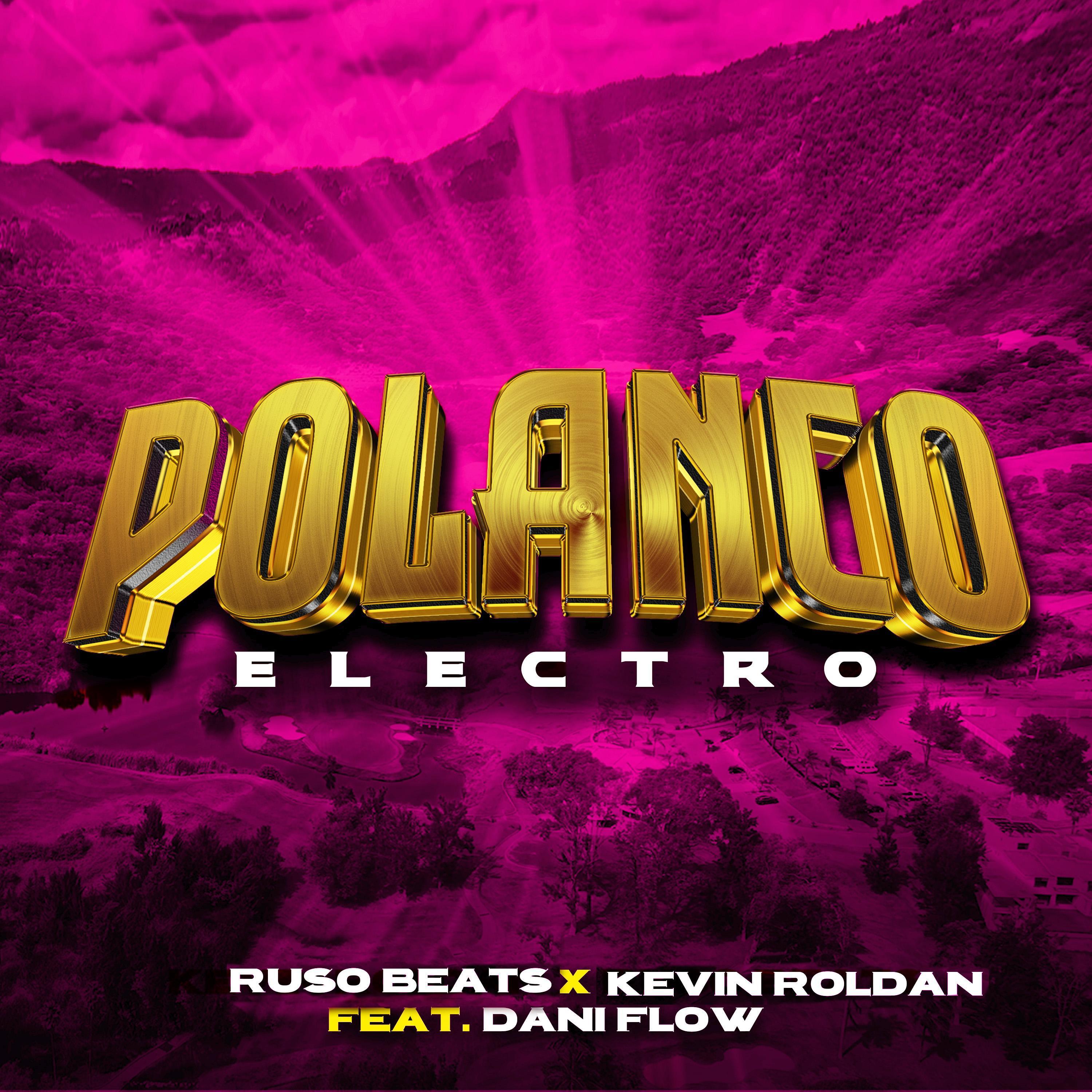 Ruso Beats - POLANCO (Electro Beat) (feat. Dani flow)