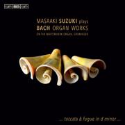 BACH, J.S.: Organ Works, Vol. 1 (Masaaki Suzuki plays Bach Organ Works on the Martinikerk Organ, Gro