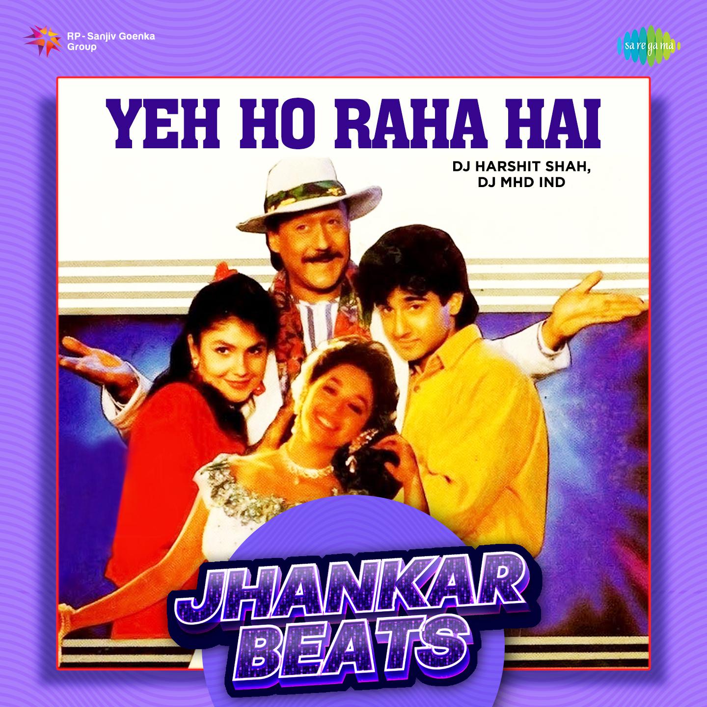 DJ Harshit Shah - Yeh Ho Raha Hai - Jhankar Beats