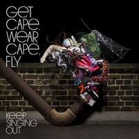 Keep Singing Out - Get Cape. Wear Cape. Fly (Instrumental)