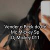 Mc Mickey SP - Vender o Peck do Pé