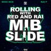 Mike Red - Rolling With Red And Rai MIB SLIDE