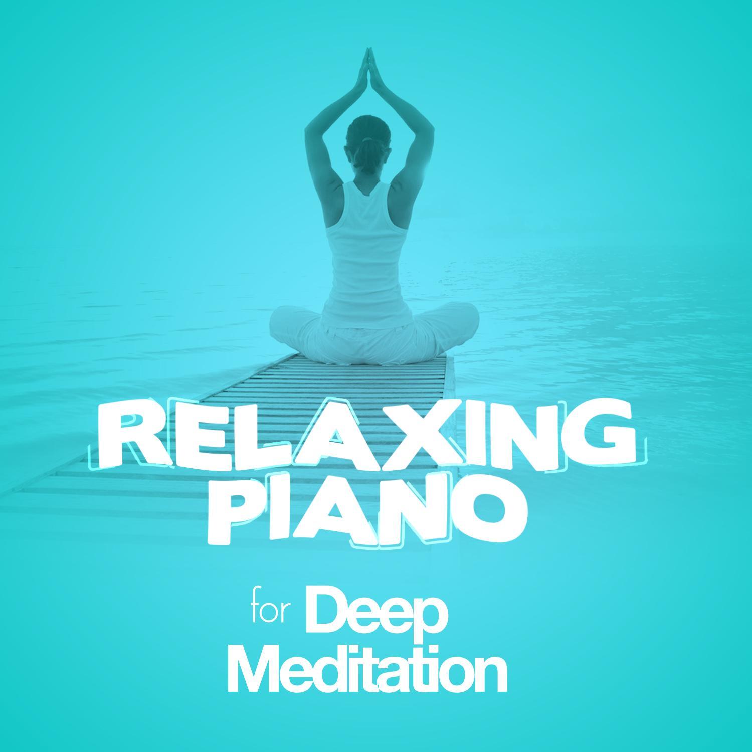 Relaxing Piano for Deep Meditation