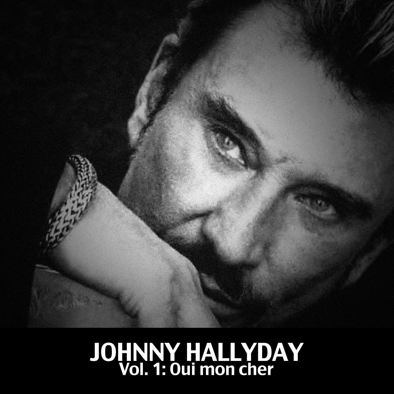 Johnny Hallyday, Vol. 1: Oui mon cher