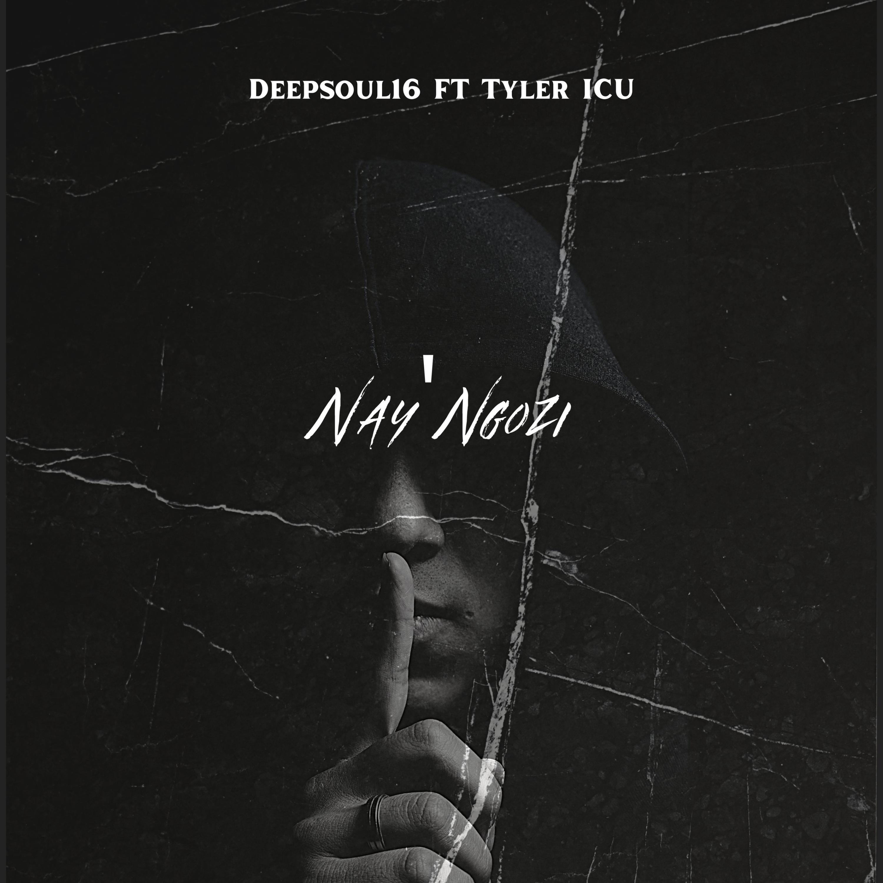 Deepsoul16 - Nay' Ngozi (feat. Tyler ICU)