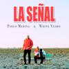 Pablo Medina - La señal (feat. White Yesho)