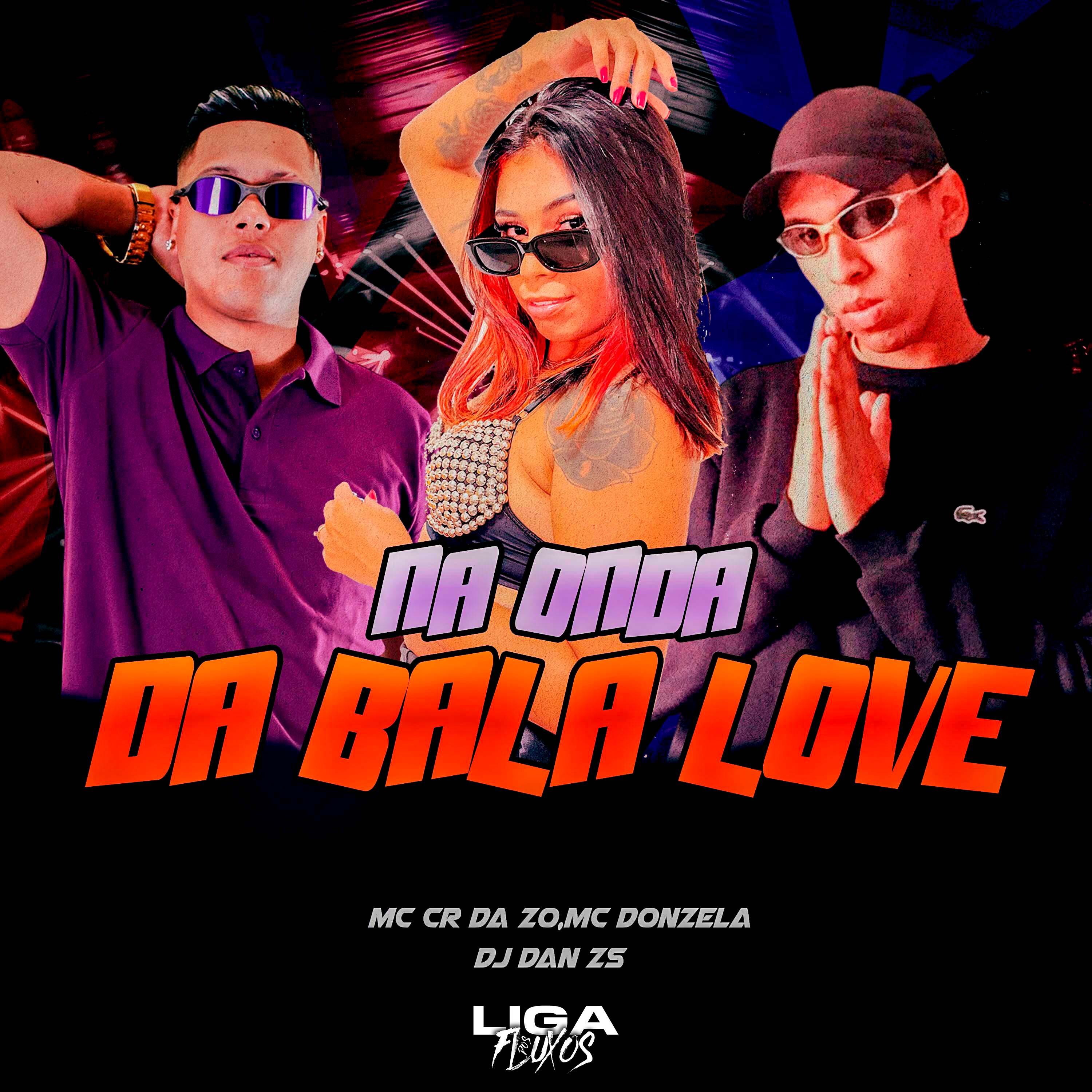 MC CR DA ZO - Na Onda da Bala Love