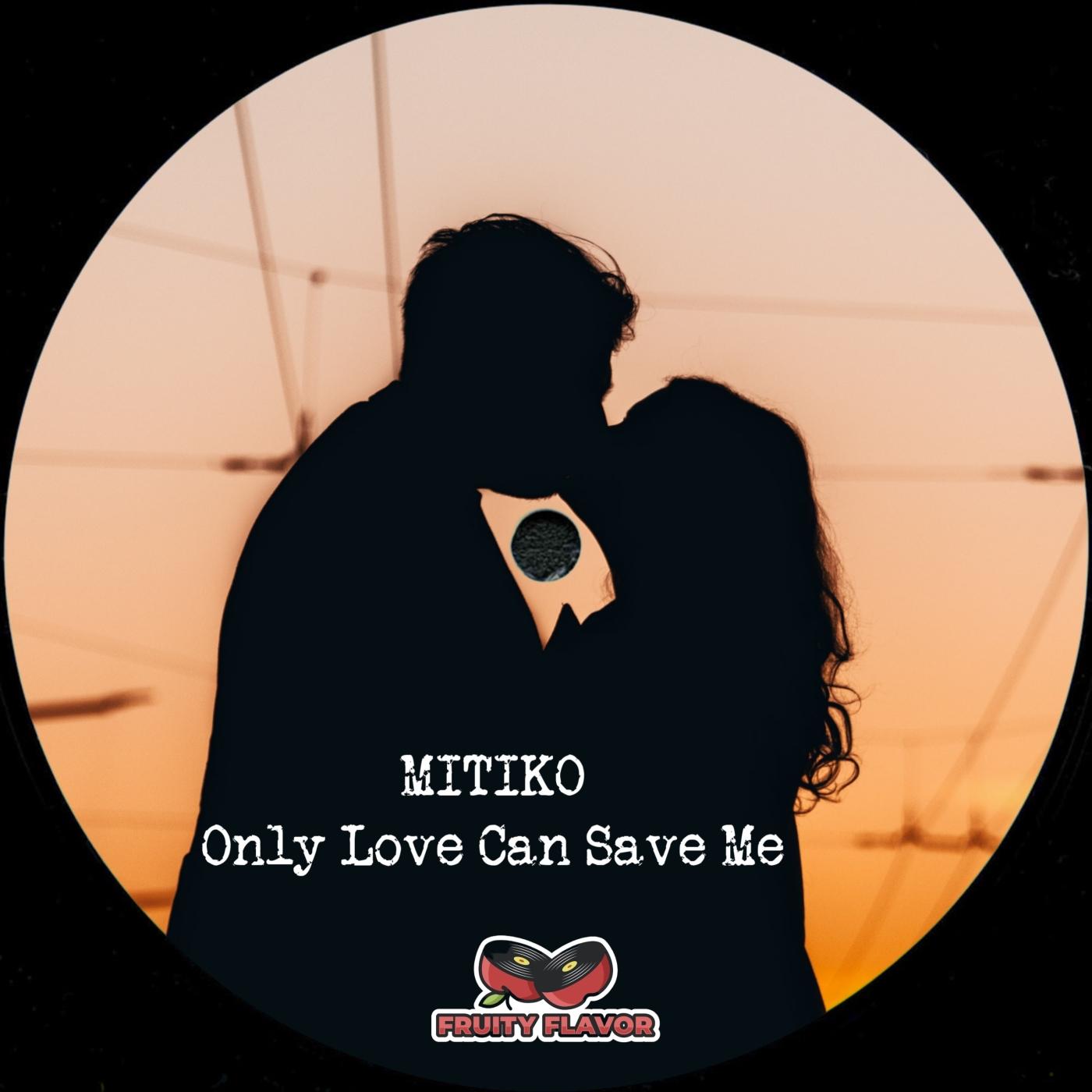 Only Love Can Save Me