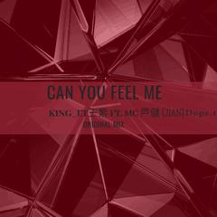 can you feel me king_et mc芦健 ****.t（Original Mix）