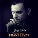 Jorge Bolet Plays the Music of Franz Liszt专辑