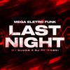 Dj Guuga - MEGA ELETRO FUNK - Last Night