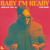 Baby I'm Ready (HYBIT Remix)