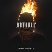 Humble (J-Trick & Autokraft Flip)