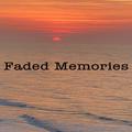 Faded Memories