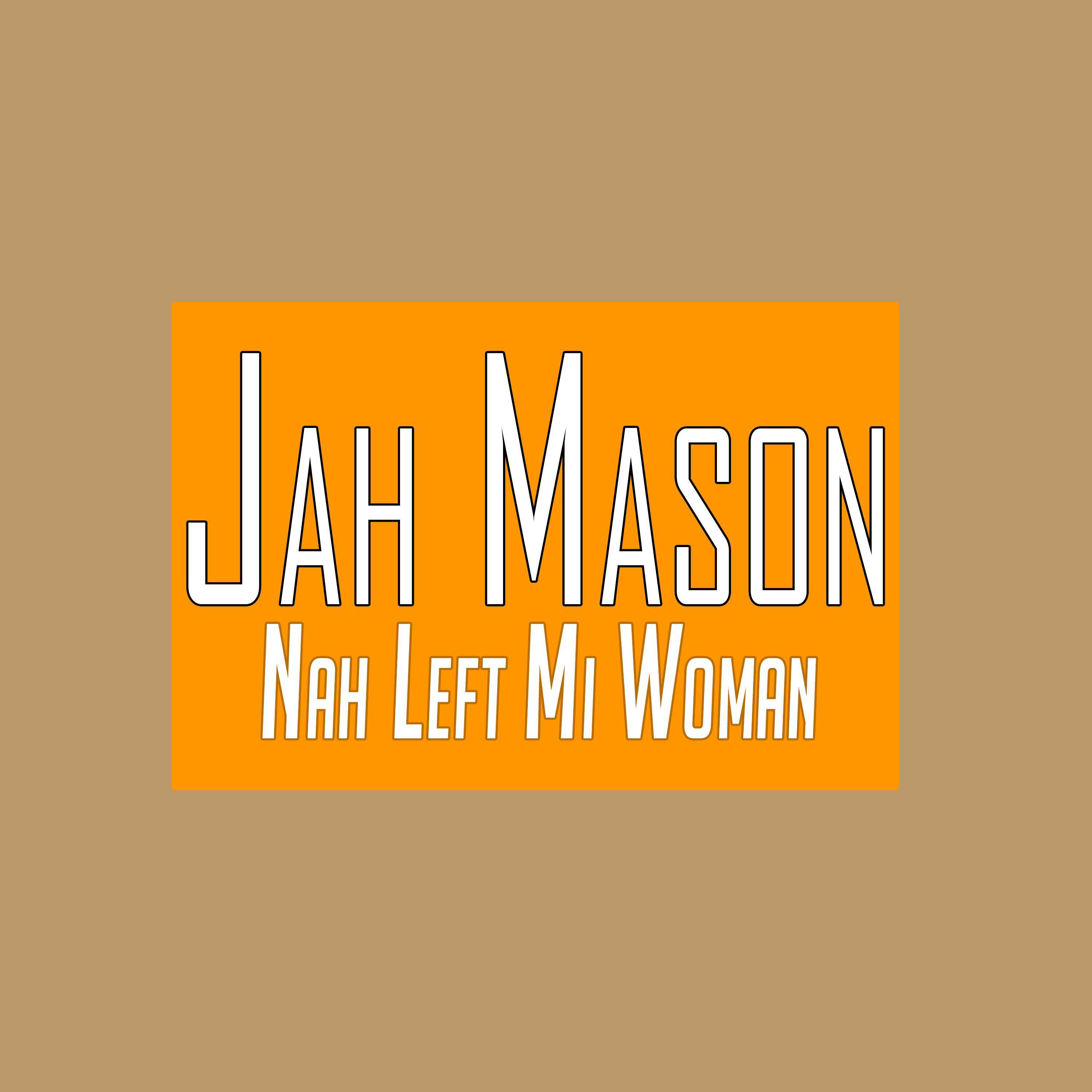 Nah Left Mi Woman