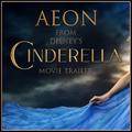 Aeon (From "Disney's Cinderella" Movie Trailer) - Single