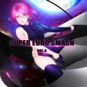 SUPER EURO SMASH Vol.5专辑