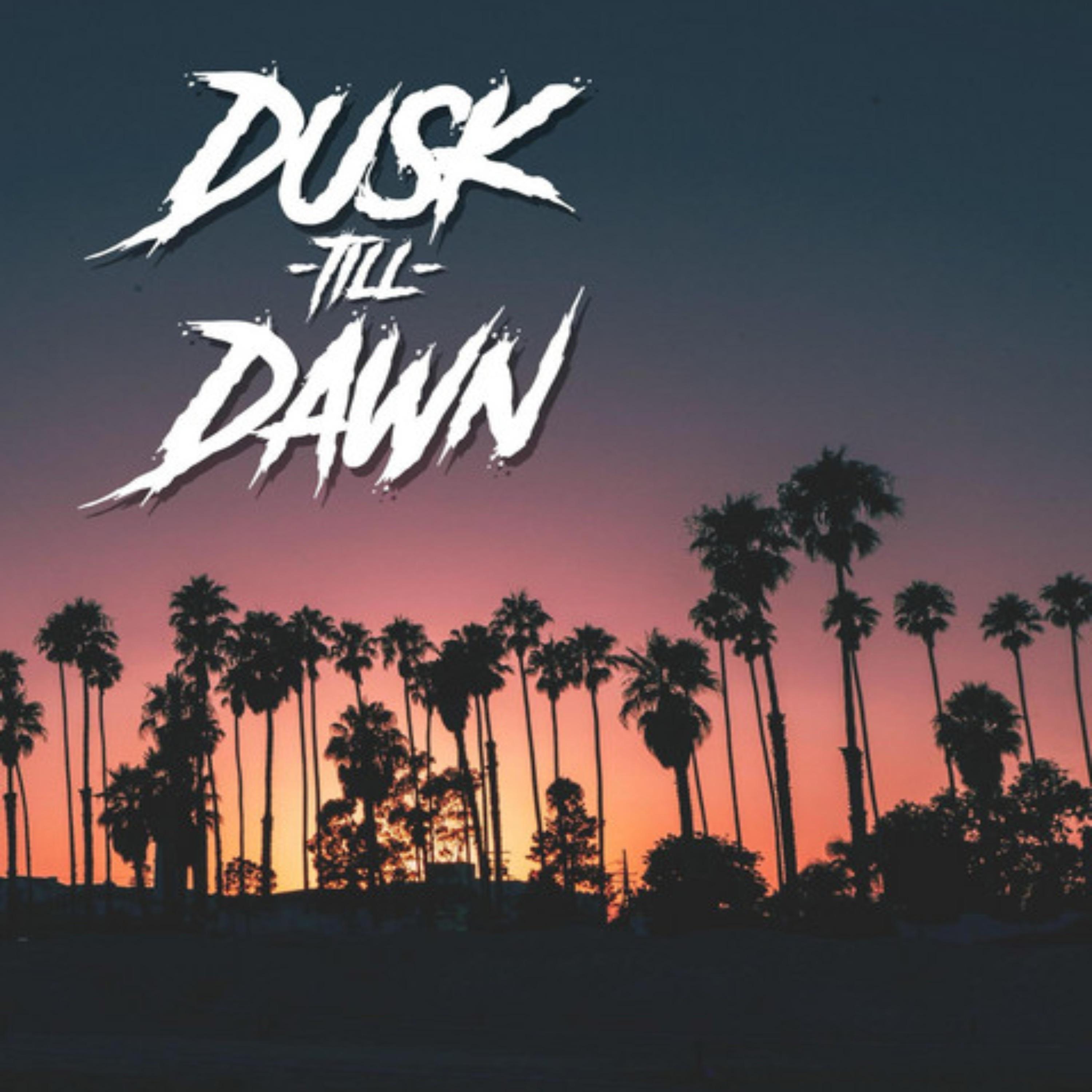 Dusk Till Dawn
