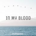 IN MY BLOOD