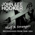 Half a Stranger: Recordings from 1948-1954